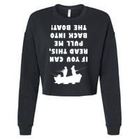 Funny Fishing: If You Can Read This Pull Me Back Into The Boat Cropped Pullover Crew
