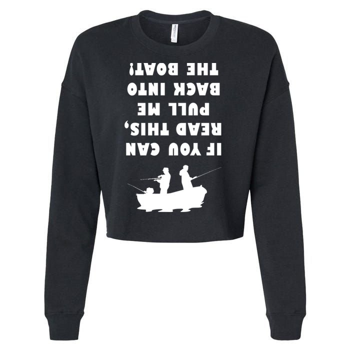 Funny Fishing: If You Can Read This Pull Me Back Into The Boat Cropped Pullover Crew