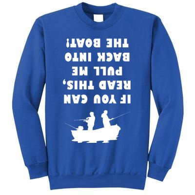 Funny Fishing: If You Can Read This Pull Me Back Into The Boat Sweatshirt