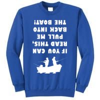 Funny Fishing: If You Can Read This Pull Me Back Into The Boat Sweatshirt