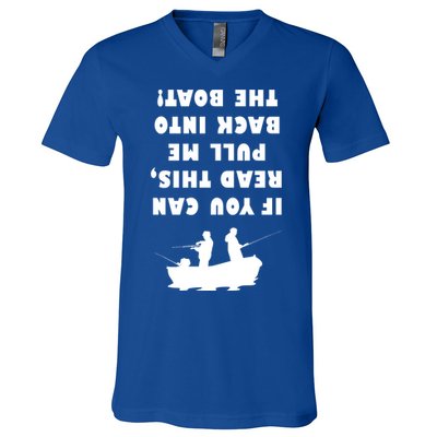Funny Fishing: If You Can Read This Pull Me Back Into The Boat V-Neck T-Shirt