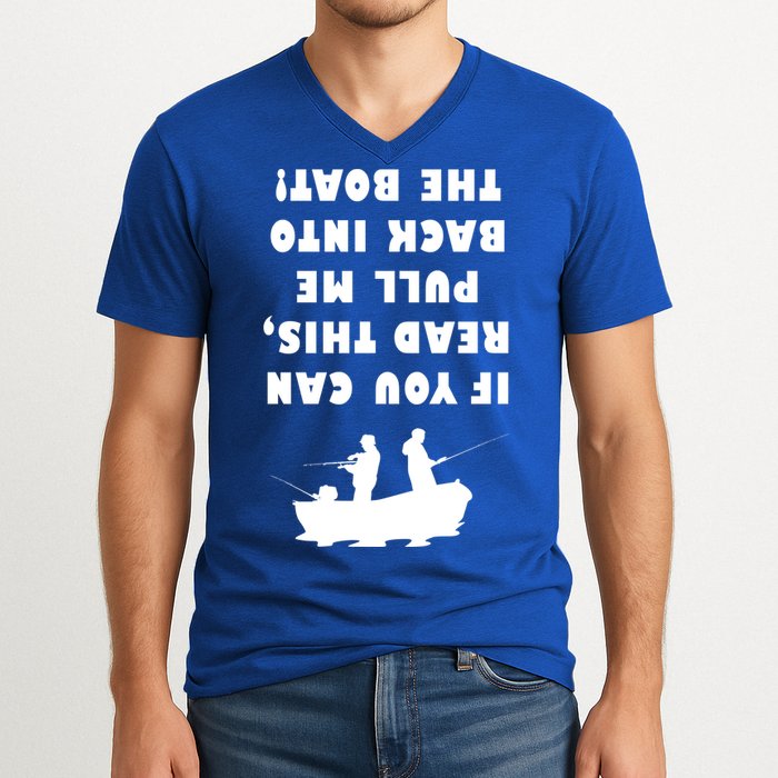 Funny Fishing: If You Can Read This Pull Me Back Into The Boat V-Neck T-Shirt