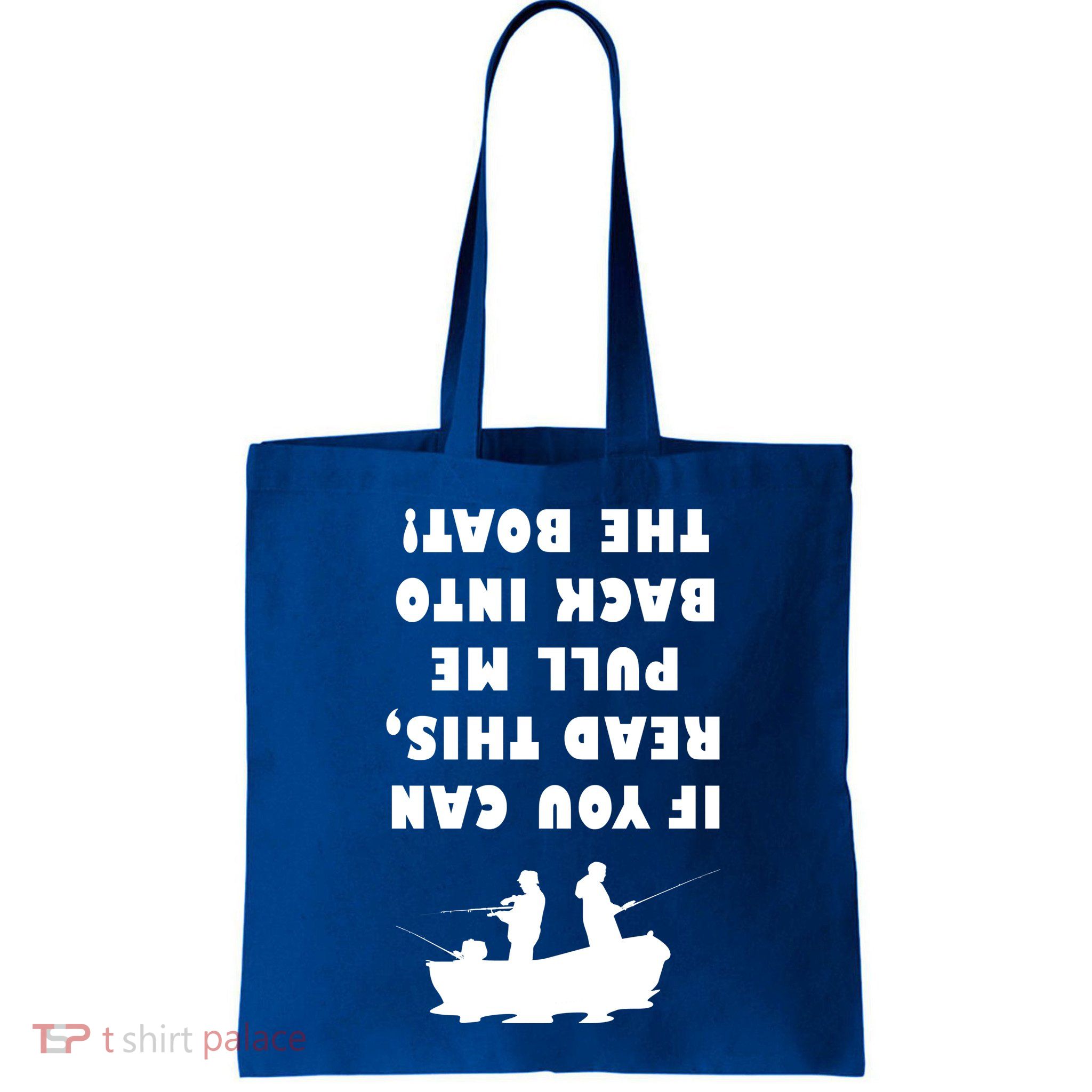 Funny Fishing: If You Can Read This Pull Me Back Into The Boat Bag
