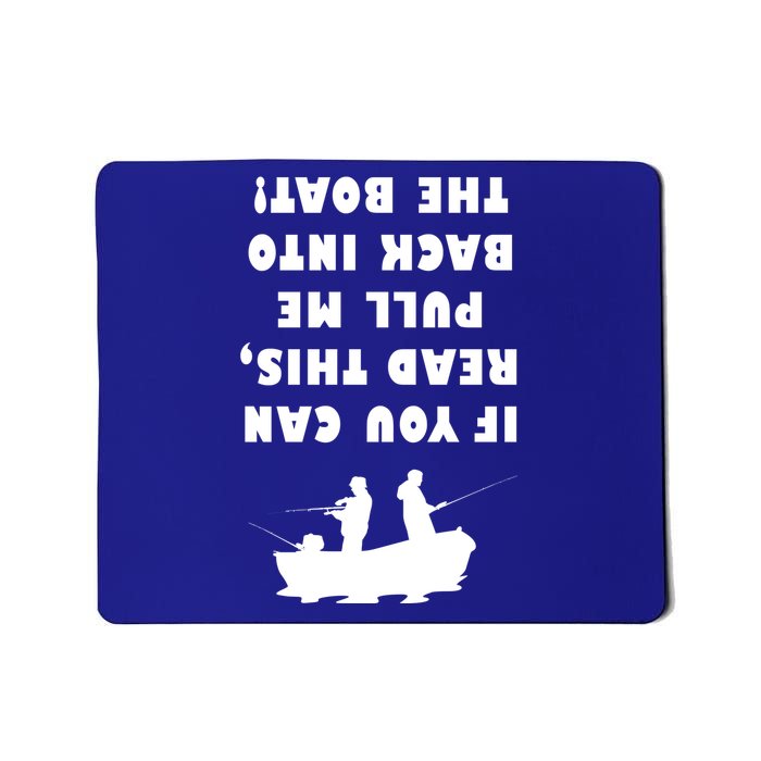 Funny Fishing: If You Can Read This Pull Me Back Into The Boat Mousepad