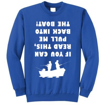 Funny Fishing: If You Can Read This Pull Me Back Into The Boat Tall Sweatshirt