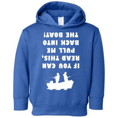 Funny Fishing: If You Can Read This Pull Me Back Into The Boat Toddler Hoodie