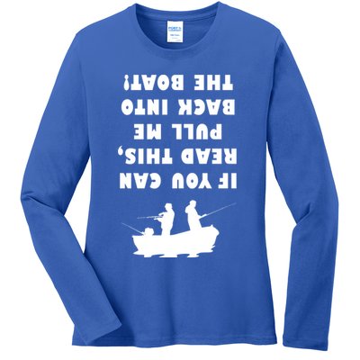 Funny Fishing: If You Can Read This Pull Me Back Into The Boat Ladies Long Sleeve Shirt