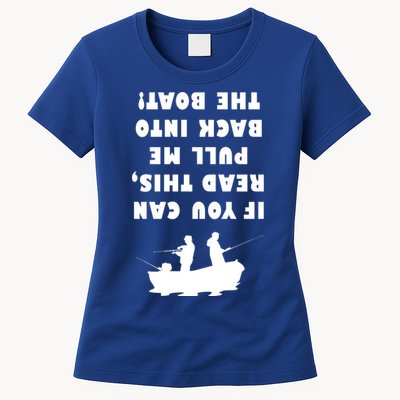 Funny Fishing: If You Can Read This Pull Me Back Into The Boat Womens T-Shirt