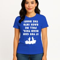 Funny Fishing: If You Can Read This Pull Me Back Into The Boat Womens T-Shirt