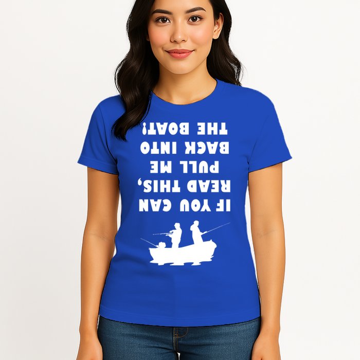 Funny Fishing: If You Can Read This Pull Me Back Into The Boat Womens T-Shirt