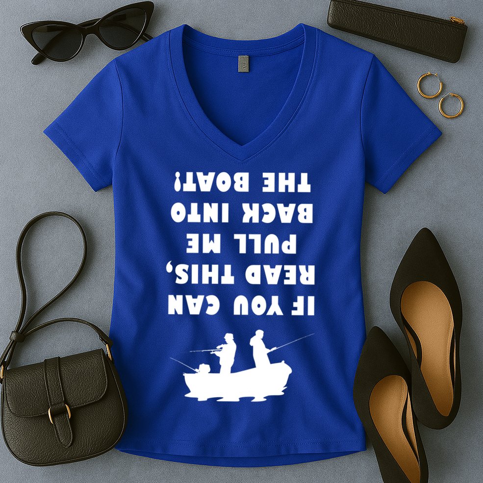 Funny Fishing: If You Can Read This Pull Me Back Into The Boat Women's V-Neck T-Shirt