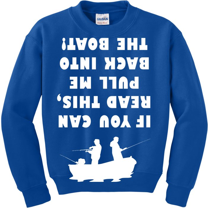 Funny Fishing: If You Can Read This Pull Me Back Into The Boat Kids Sweatshirt