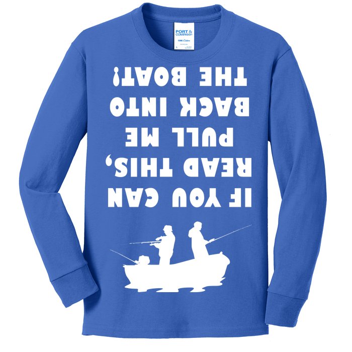 Funny Fishing: If You Can Read This Pull Me Back Into The Boat Kids Long Sleeve Shirt