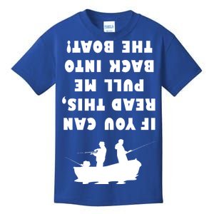 Funny Fishing: If You Can Read This Pull Me Back Into The Boat Kids T-Shirt