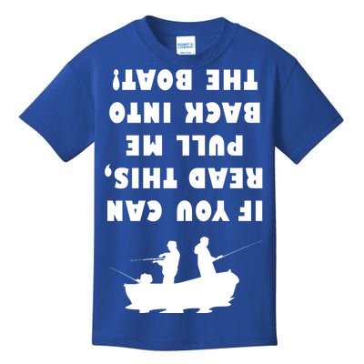 Funny Fishing: If You Can Read This Pull Me Back Into The Boat Kids T-Shirt