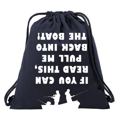 Funny Fishing: If You Can Read This Pull Me Back Into The Boat Drawstring Bag