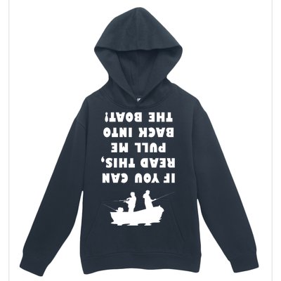 Funny Fishing: If You Can Read This Pull Me Back Into The Boat Urban Pullover Hoodie