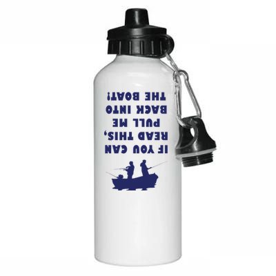 Funny Fishing: If You Can Read This Pull Me Back Into The Boat Aluminum Water Bottle