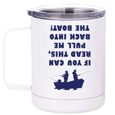 Funny Fishing: If You Can Read This Pull Me Back Into The Boat 12 oz Stainless Steel Tumbler Cup