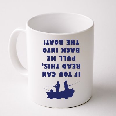 Funny Fishing: If You Can Read This Pull Me Back Into The Boat Coffee Mug