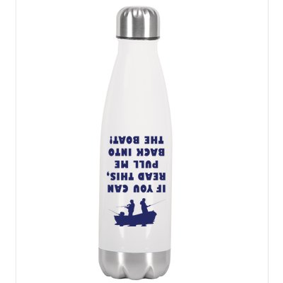 Funny Fishing: If You Can Read This Pull Me Back Into The Boat Stainless Steel Insulated Water Bottle