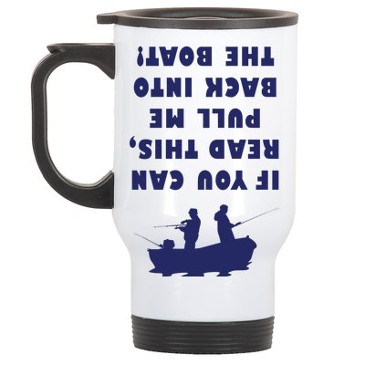 Funny Fishing: If You Can Read This Pull Me Back Into The Boat Stainless Steel Travel Mug