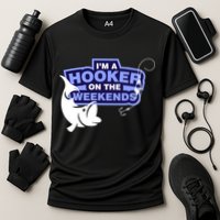 Funny Fishing I'm A Hooker On The Weekends Performance Shirt