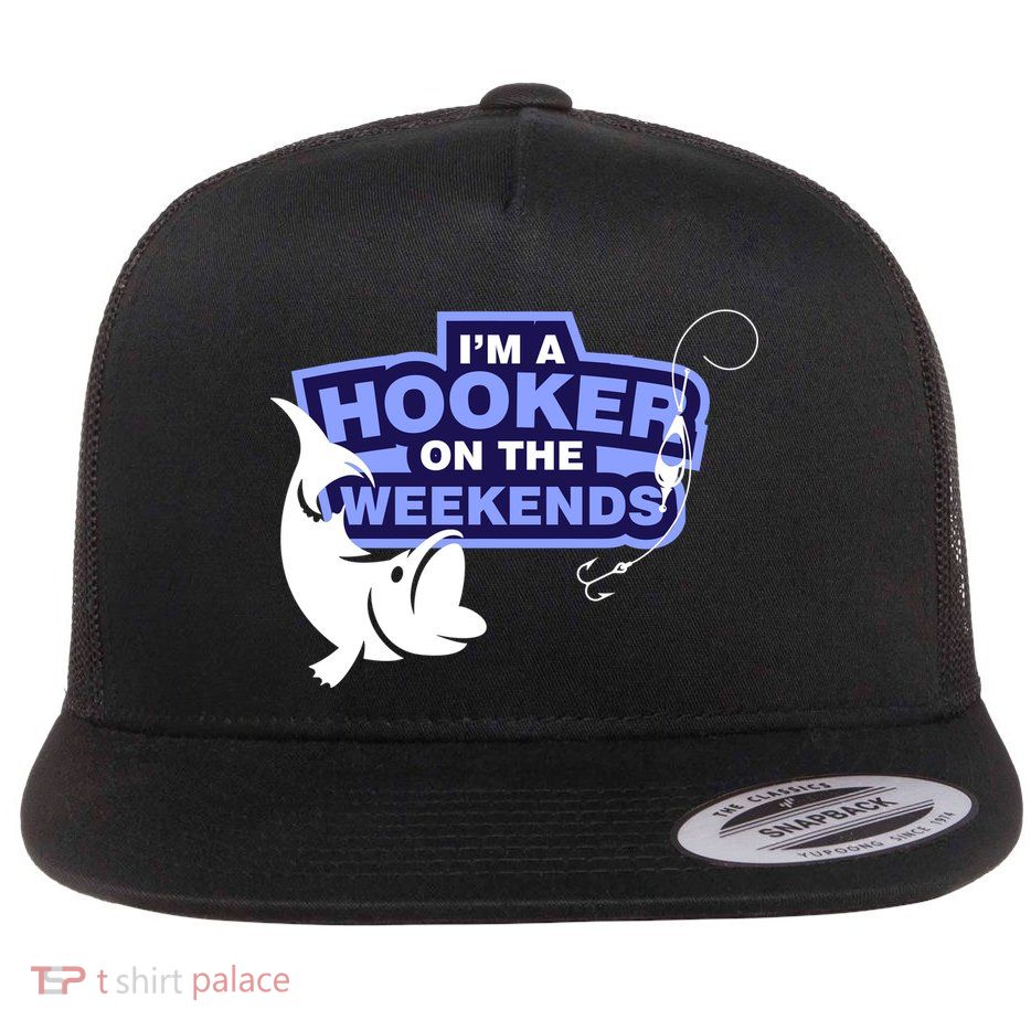 Funny Fishing I'm A Hooker On The Weekends Flat Bill Trucker Hat