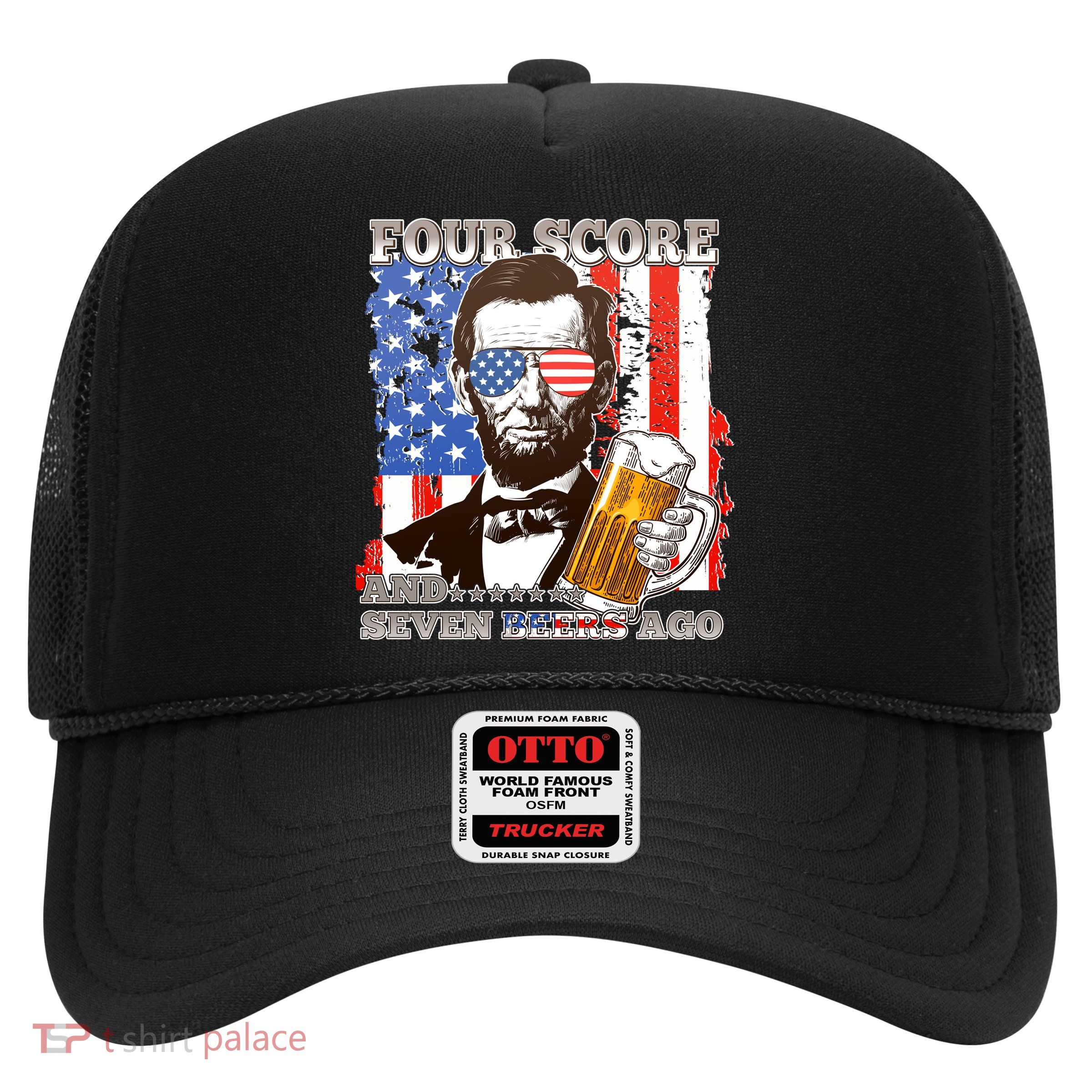 Funny Four Score And Seven Beers Ago Abe Lincoln Trucker Hat