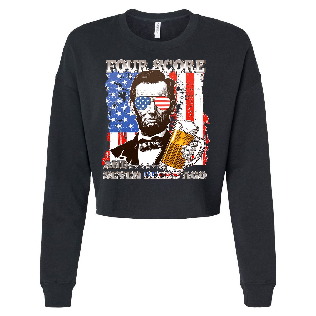 Funny Four Score And Seven Beers Ago Abe Lincoln Cropped Pullover Crew