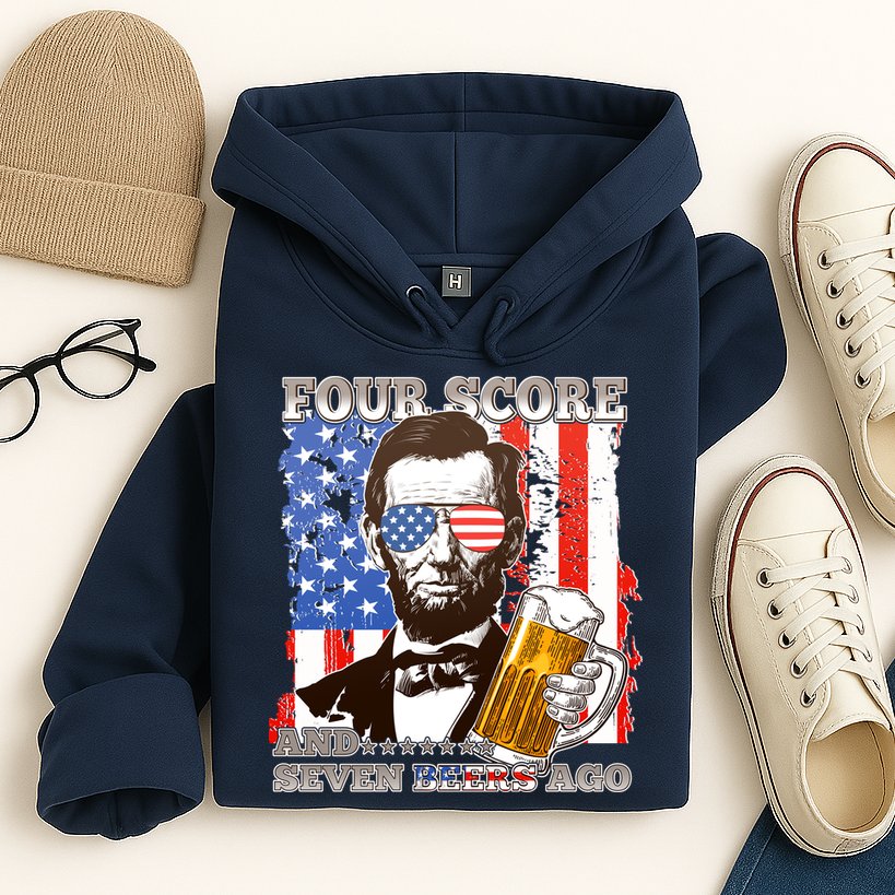 Funny Four Score And Seven Beers Ago Abe Lincoln Hoodie