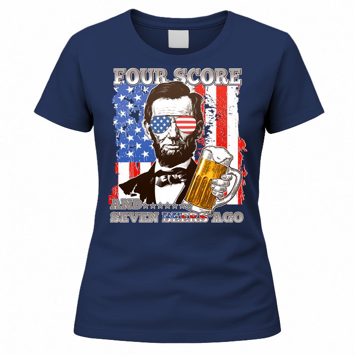 Funny Four Score And Seven Beers Ago Abe Lincoln Women's T-Shirt