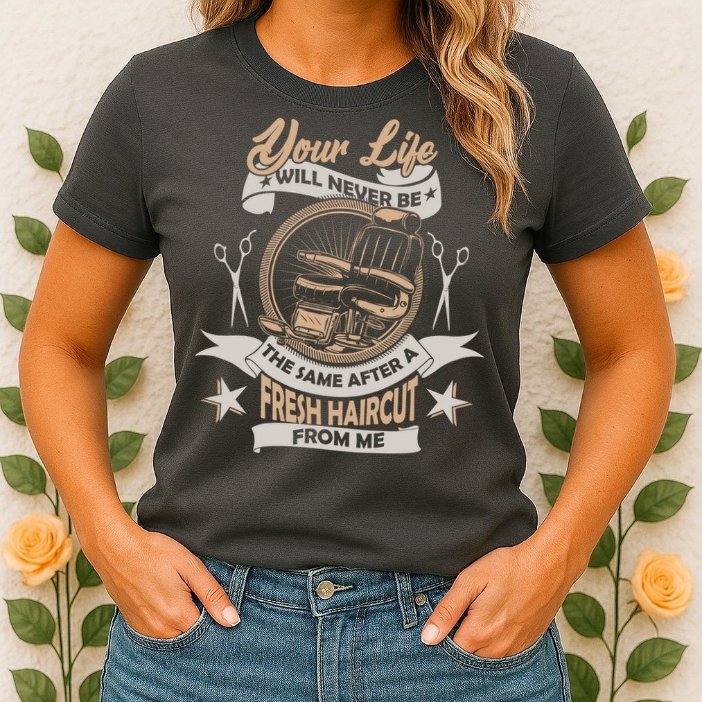 Funny Fresh Haircut Hair Stylist Womens T-Shirt