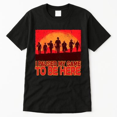 Funny Gaming Paused My Game To Be Here Tall T-Shirt
