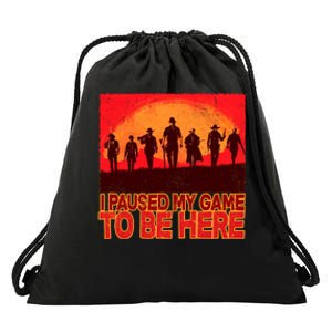 Funny Gaming Paused My Game To Be Here Drawstring Bag