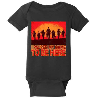 Funny Gaming Paused My Game To Be Here Baby Bodysuit