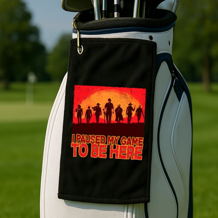 Funny Gaming Paused My Game To Be Here Golf Towel