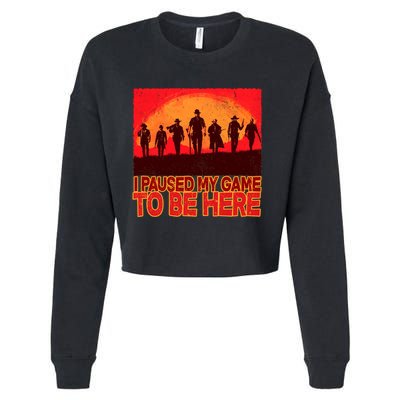 Funny Gaming Paused My Game To Be Here Cropped Pullover Crew