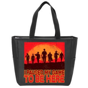 Funny Gaming Paused My Game To Be Here Zip Tote Bag