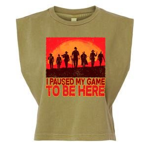 Funny Gaming Paused My Game To Be Here Garment-Dyed Women's Muscle Tee