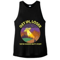 Funny Get In Loser We're Doing Butt Stuff UFO Wilderness Ladies PosiCharge Tri-Blend Wicking Tank
