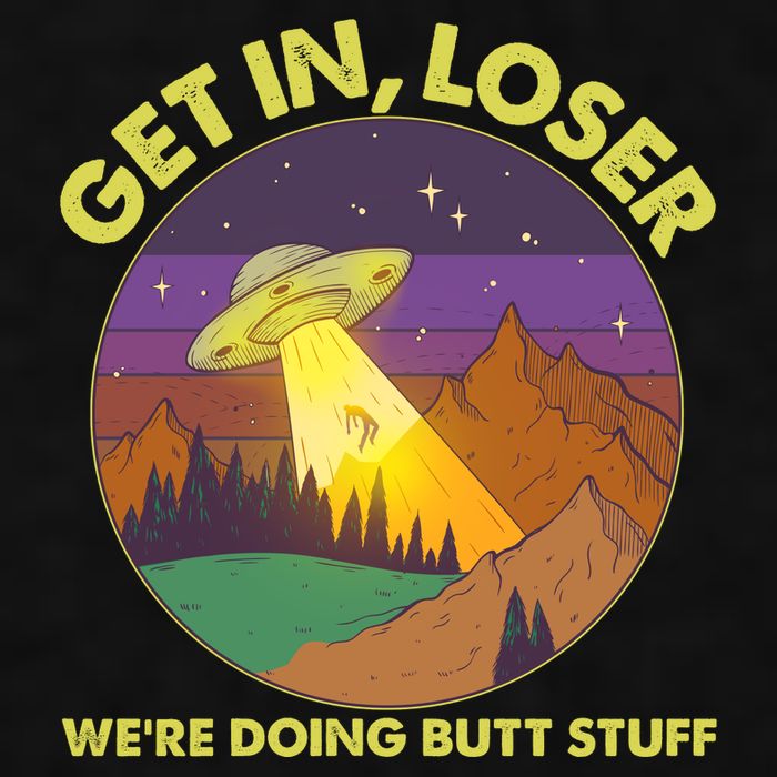 Funny Get In Loser We're Doing Butt Stuff UFO Wilderness Ladies PosiCharge Tri-Blend Wicking Tank