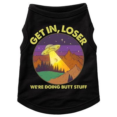 Funny Get In Loser We're Doing Butt Stuff UFO Wilderness Doggie Tank