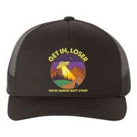 Funny Get In Loser We're Doing Butt Stuff UFO Wilderness Yupoong Adult 5-Panel Trucker Hat