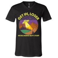 Funny Get In Loser We're Doing Butt Stuff UFO Wilderness V-Neck T-Shirt