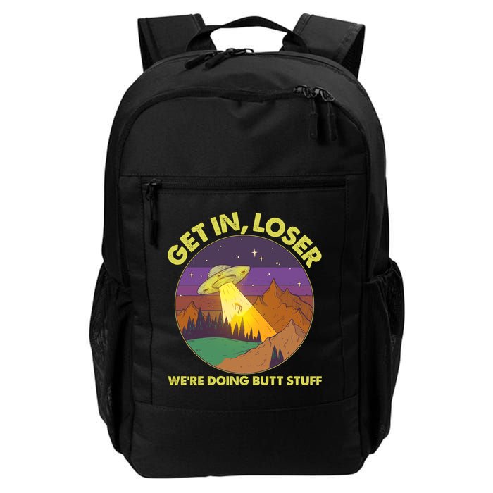 Funny Get In Loser We're Doing Butt Stuff UFO Wilderness Backpack