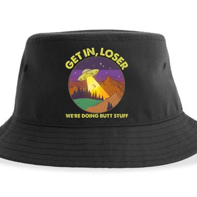 Funny Get In Loser We're Doing Butt Stuff UFO Wilderness Sustainable Bucket Hat