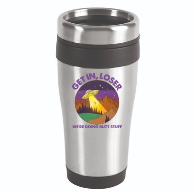 Funny Get In Loser We're Doing Butt Stuff UFO Wilderness 16oz Travel Tumbler