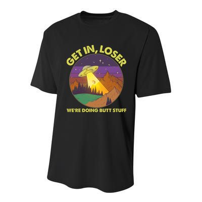 Funny Get In Loser We're Doing Butt Stuff UFO Wilderness Youth Performance Sprint T-Shirt