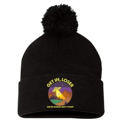 Funny Get In Loser We're Doing Butt Stuff UFO Wilderness Pom Pom 12in Knit Beanie